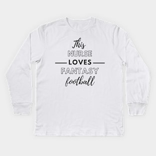 This Nurse Loves Fantasy Football - Nurse Sports Kids Long Sleeve T-Shirt